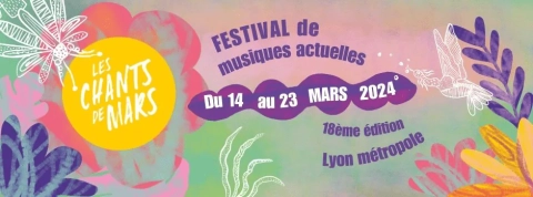 Les Chants de Mars à Lyon : Une Symphonie de Festivités à ne Pas Manquer